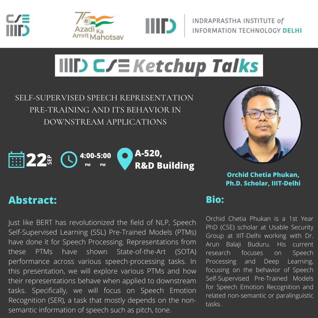 cseiiitd's tweet image. Happy to share that Orchid Chetia Phukan, a Ph.D. scholar, @cseiiitd will be presenting a talk on &quot;Self-Supervised Speech Representation Pre-Training and its Behavior in Downstream Applications&quot; this Friday, September 22

#cseiiitd #research #phdstudent #selfsupervised #speech