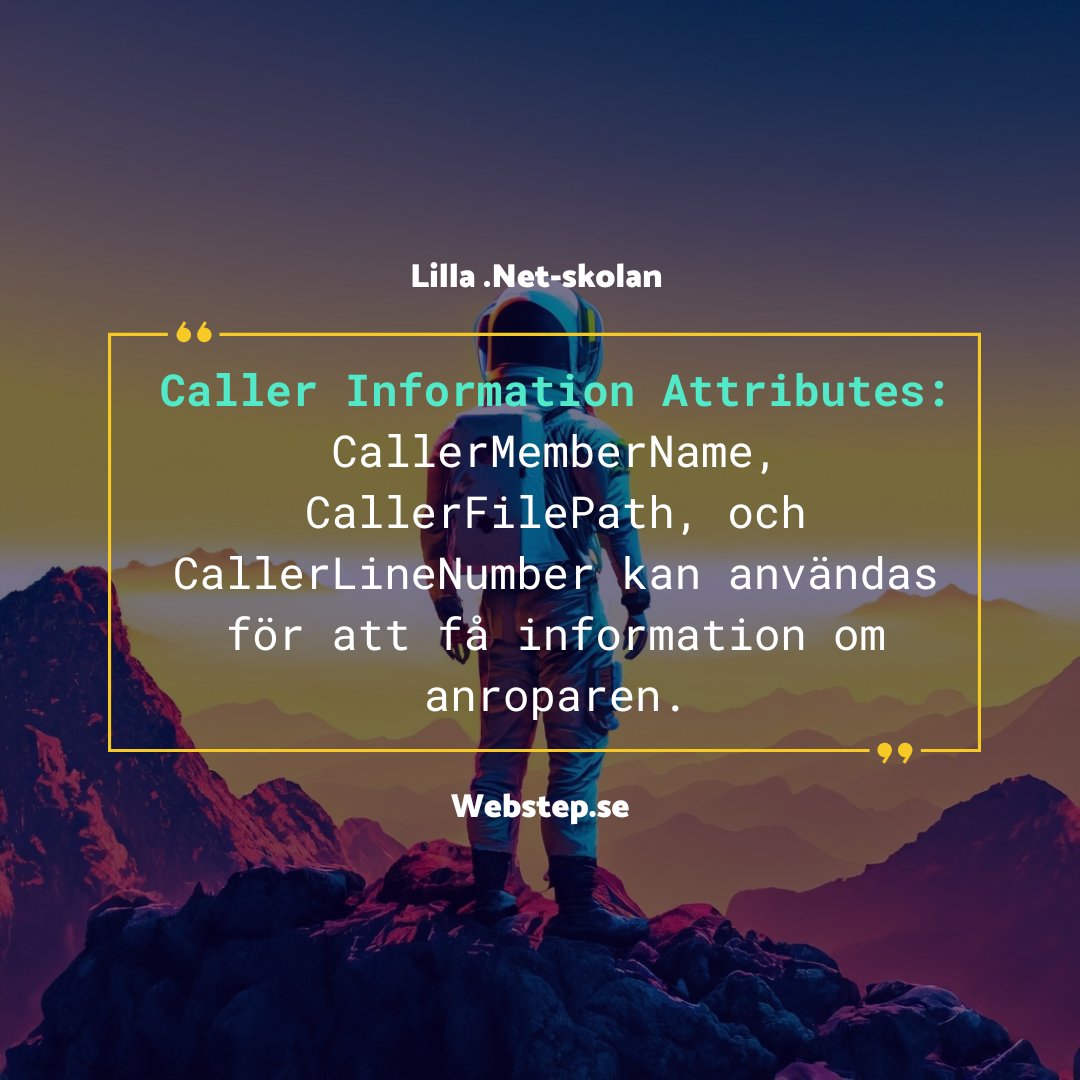 WebstepSE's tweet image. Tips #2 från Lilla .Net-skolan.

Caller Information Attributes: CallerMemberName, CallerFilePath, och CallerLineNumber kan användas för att få information om anroparen.

#LearnwithWebstep #.Net #webstepab #viutvecklarmorgondage #.NetTips