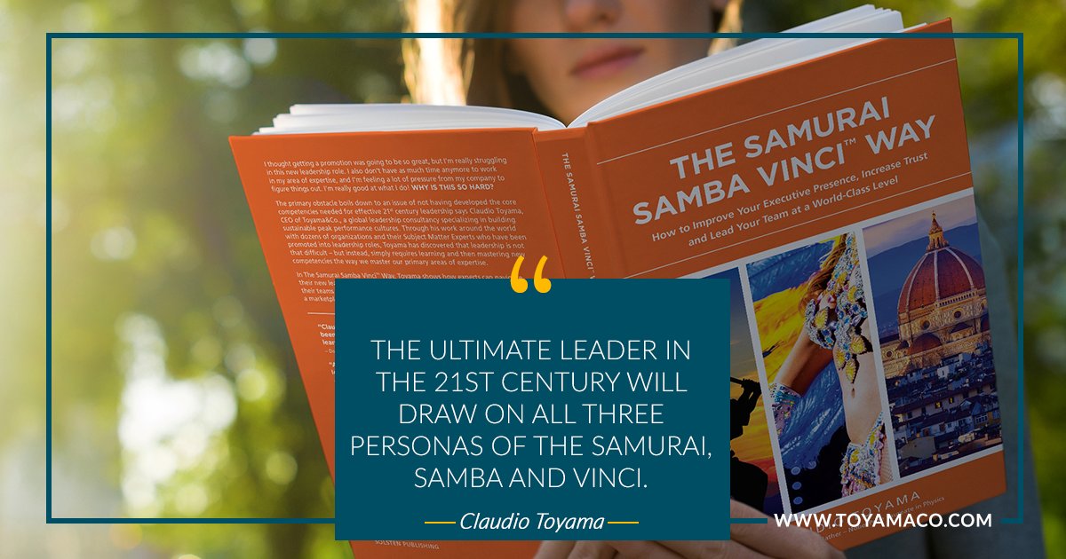“The ultimate leader in the 21st century will draw on all three personas of the Samurai, Samba and Vinci.” #SSVWay #globalleader