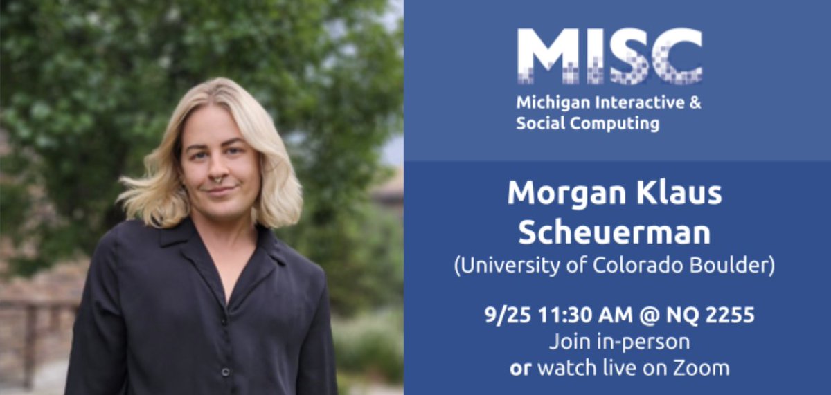 We are very delighted to kick off this year with a talk by Morgan Klaus Scheuerman from the University of Colorado Boulder. The talk will be held at 11:30AM on Monday (9/25) at NQ 2255. Please join us in-person or watch live on Zoom!