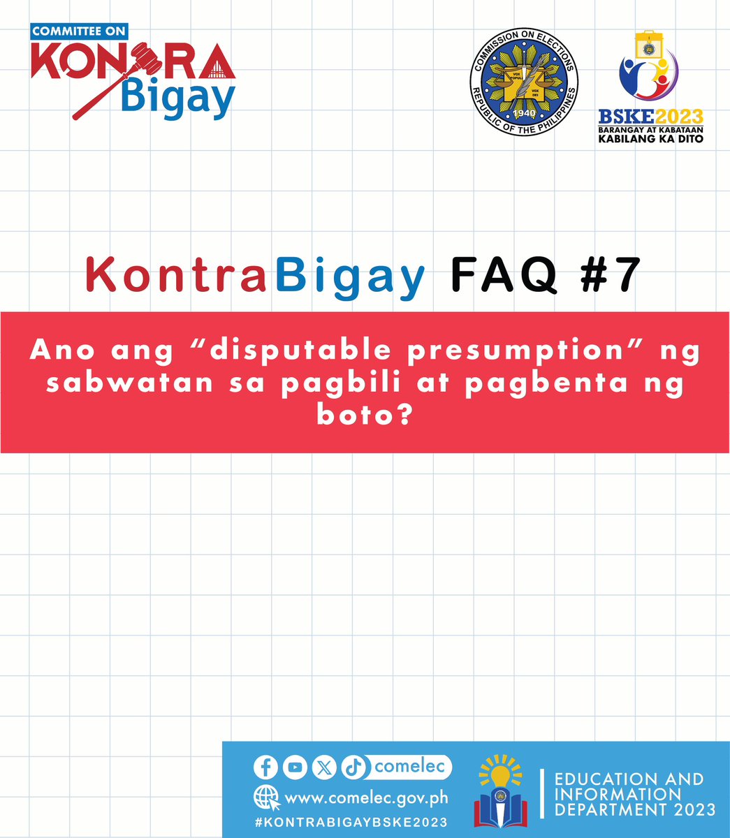 COMELEC's tweet photo. KontraBigay FAQ #7: Ano ang “disputable presumption” ng sabwatan sa pagbili at pagbenta ng boto?

#KontraBigayFAQs
#KontraBigayBSKE2023
#ResponsablengBotante
#ResponsablengKandidato
#BarangayAtKabataan
#KabilangKaDito
#BSKE2023 https://t.co/GHpQvSfL62