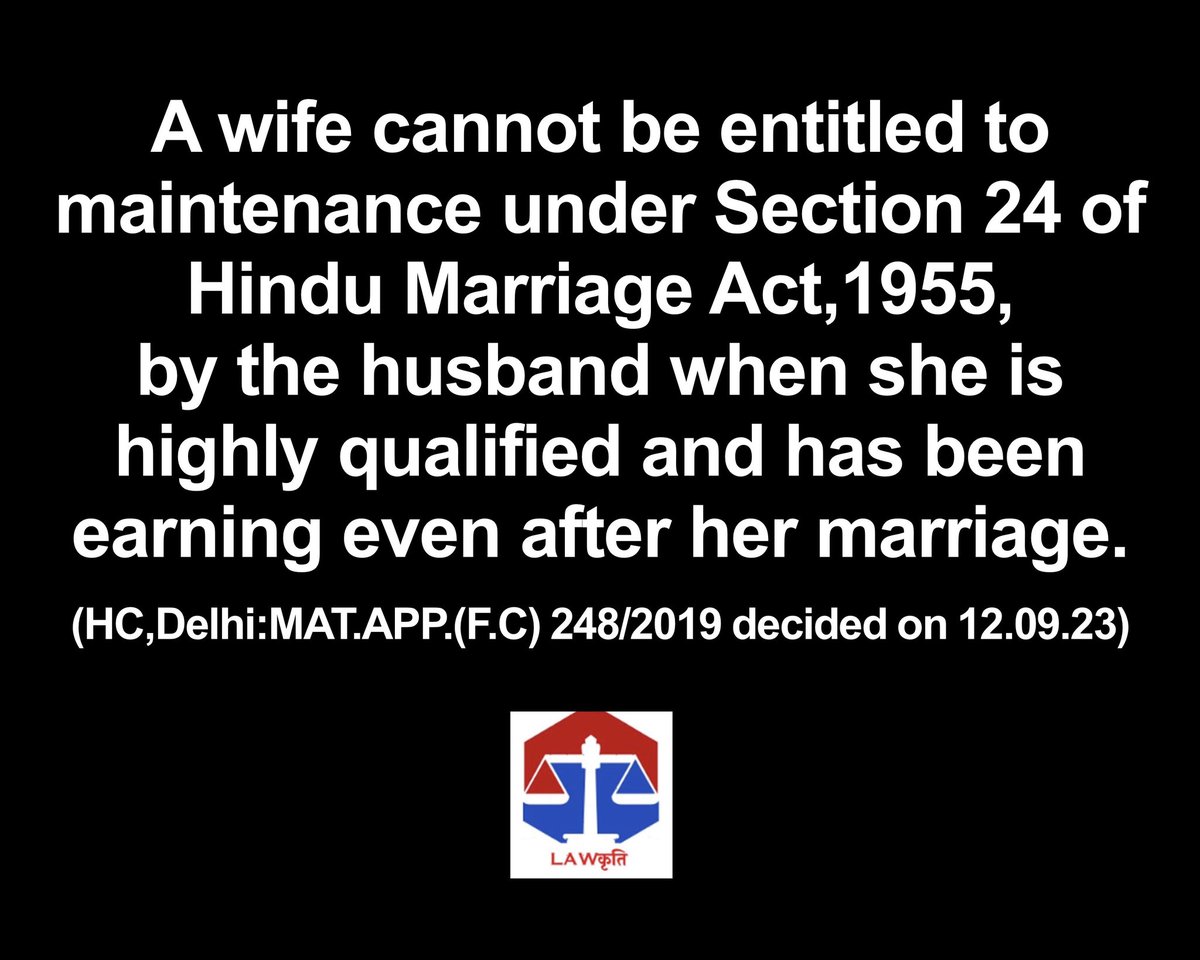 lawkriti's tweet photo. A wife cannot be entitled to maintenance under Section 24 of Hindu Marriage Act,1955, 
by the husband when she is highly qualified and has been earning even after her marriage.
(HC,Delhi:https://t.co/EtUMlj66xx.(F.C) 248/2019 decided on 12.09.23 #lawkriti #maintenance #wife https://t.co/SqaSAg97FQ