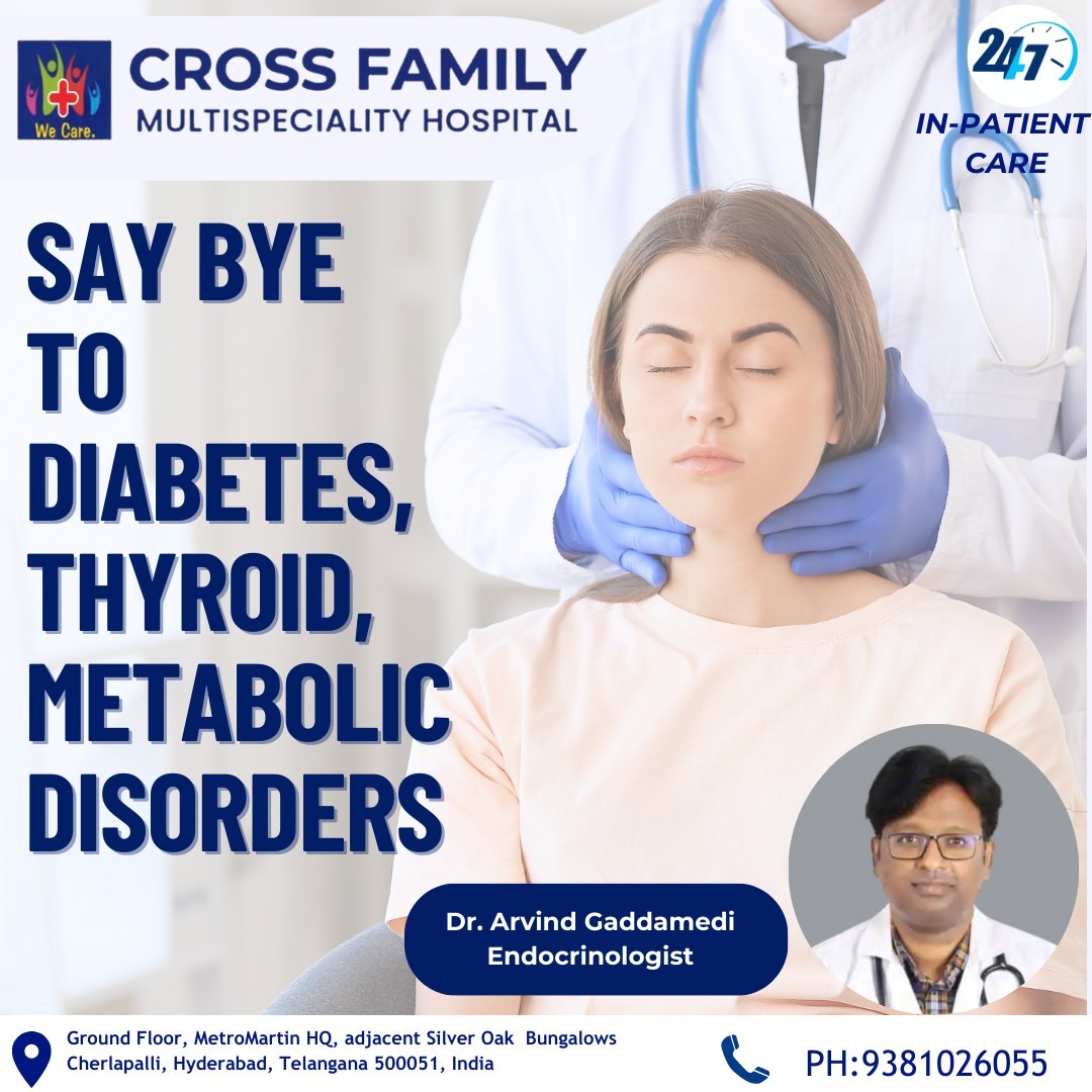 Dr. Arvind Gaddamedi: Your go-to Endocrinologist for diabetes, thyroid, and total wellness! Ready for a healthier you? Book your appointment today! #EndocrinologistExpert #DiabetesCare #ThyroidHealth #CrossFamilyHospital #WellnessJourney #HealthyLifeNow