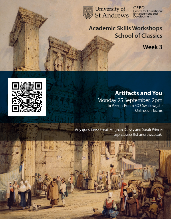 Academic Skills workshop:
'Artifacts and You'

Monday 25th September, 2:00pm
Where: Swallowgate S03 and Teams
Open to undergraduate students

Any questions? Email  Meghan Dulsky and Sarah Prince: asp-classics@st-andrews.ac.uk

standrewsclassics.wordpress.com/2023/09/07/aca…

#AcademicSkills #Workshop