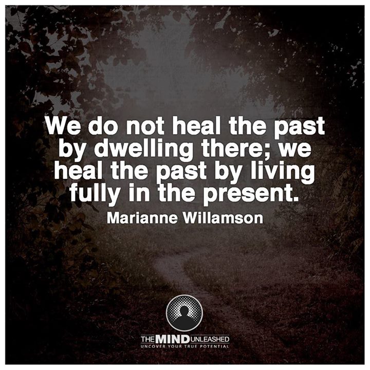 We heal the past by living fully in the present.- Marianne Williamson #quote
goo.gl/sl3YB6