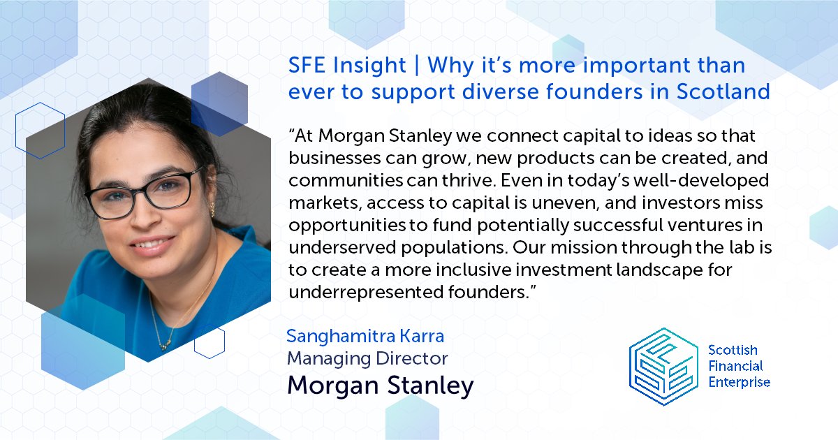 In our latest insight blog, we spoke with Sanghamitra Karra, Head of @MorganStanley's Inclusive Ventures Group in EMEA, to hear about the how the programme is stepping up its focus on Scotland. sfe.org.uk/news-database/…
