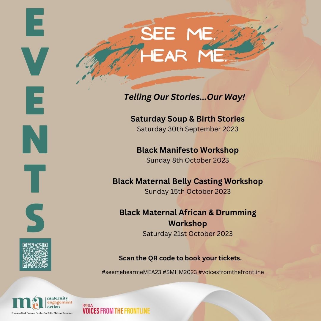 Hold the dates! Our See Me. Hear Me. sessions for Black perinatal women in Birmingham are getting closer.

Tickets for these sessions are selling fast so jump onto our page maternityengagement.uk/see-me-hear-me… or scan the QR code.

#seemehearmeMEA23
#smhm23
#voicesfromthefrontline