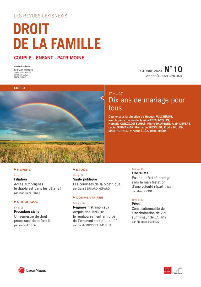 La revue Droit de la famille n° 10 - Octobre 2023 - célèbre "Dix ans de mariage pour tous". Merci au <a href="/cdfamille_lyon3/">Centre de droit de la famille</a> de sa confiance ainsi qu'à tous les auteurs de ce beau numéro. Chouette lecture ! <a href="/LexisNexisFr/">LexisNexis France</a> <a href="/CNBarreaux/">Conseil national des barreaux - les avocats</a> <a href="/AvocatsFamille/">Asso des Avocats de la Famille et du Patrimoine</a> <a href="/Institut_DFP/">Institut du droit de la famille et du Patrimoine</a>