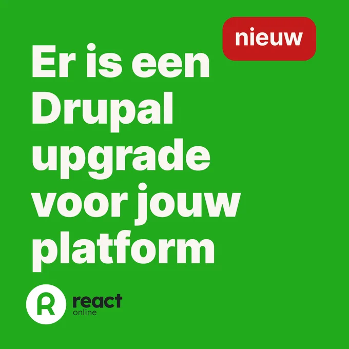 Groen vlak met React Online logo en tekst: "Er is een Drupal upgrade voor jouw platform"