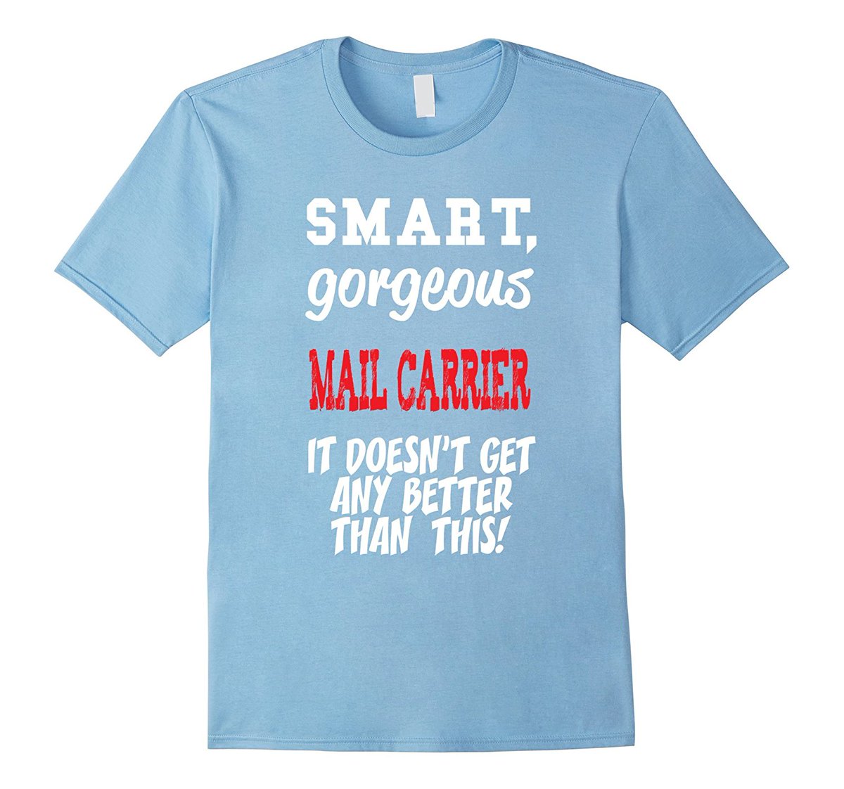 #Mail Carrier Gift T-Shirt - Smart, Gorgeous - #Postalworker amzn.to/2F6bOx9 #