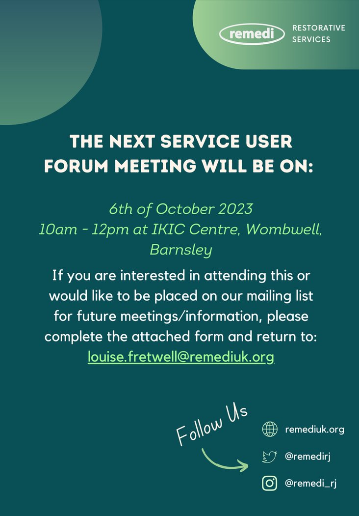 Have you taken part in Restorative Justice and would like the opportunity to share feedback on your experience? Remedi have organised a Service User forum meeting whereby people who have been affected by crime in South Yorkshire can come together to share their views.