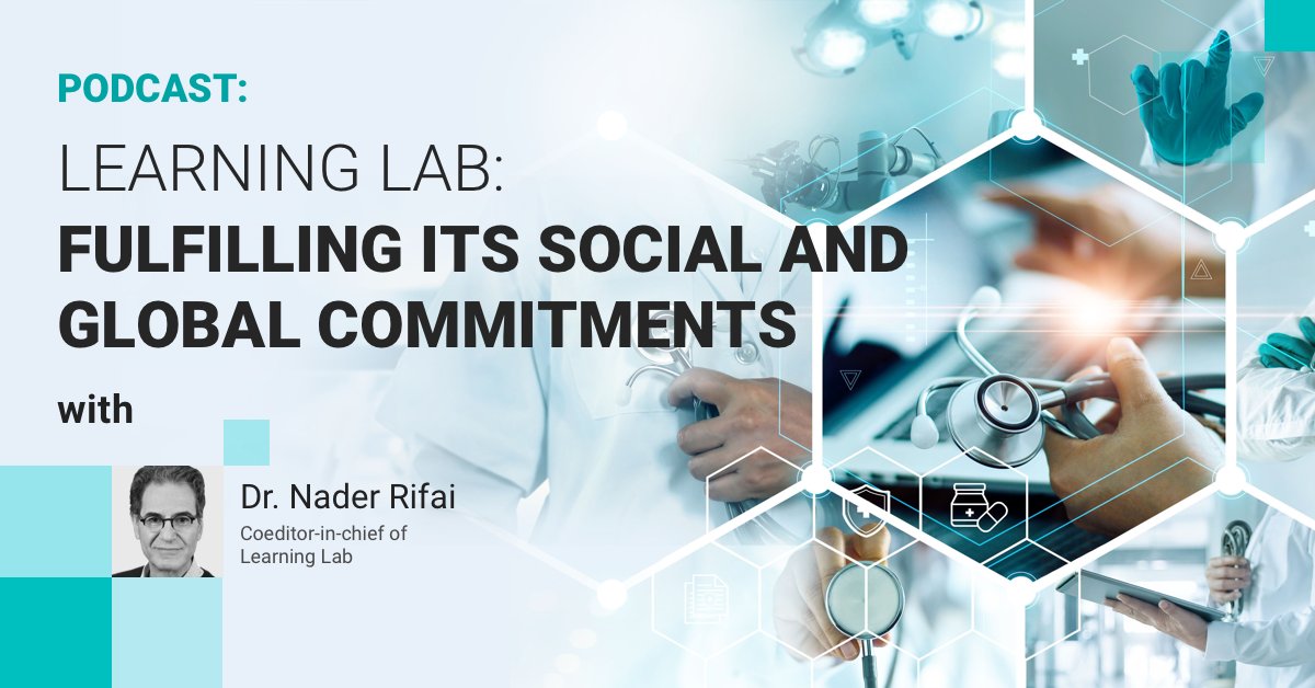 Listen in to the first episode of the learning lab podcast with Dr. Nader Rifai on fulfilling its social and global commitments: area9lyceum.com/laboratorymedi…