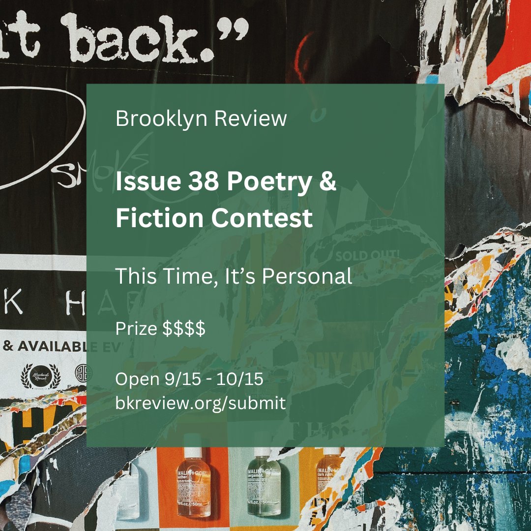 This time, it's personal. Calling for fiction and poetry submissions for Brooklyn Review's Issue 38 Writing Contest! Prize money for 1st, 2nd, and 3rd place. bkreview.org/submit/