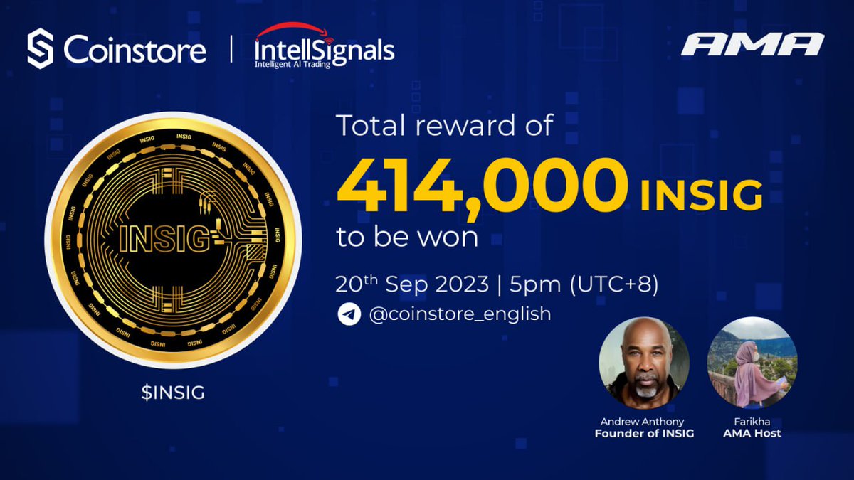 CoinstoreExc's tweet photo. 📢 Grab Up To 414,000 $INSIG! 📢
We will host a TEXT AMA with Andrew Anthon, the Founder of @Intellsignals !
📆 17:00 UTC+8 on Sept 20th
📍https://t.co/PqYgS9XFNA
✅ Learn more:
Website: https://t.co/vUYnnVl9EQ
Telegram: https://t.co/xQrah4xxcx
#Coinstore #AMA #INSIG https://t.co/6FGpGH36ZP
