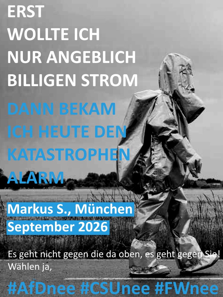 sabi_ri's tweet photo. "Erst wollte ich nur angeblich billigen Strom ..."
Markus S., München
Es geht nicht gegen die da oben, es geht gegen Sie!
#AfDjaa?  
#AfDnee ! ✔️ 
#CSUnee ! ✔️
#FWnee !  ✔️ https://t.co/XuaYcqxZ5b