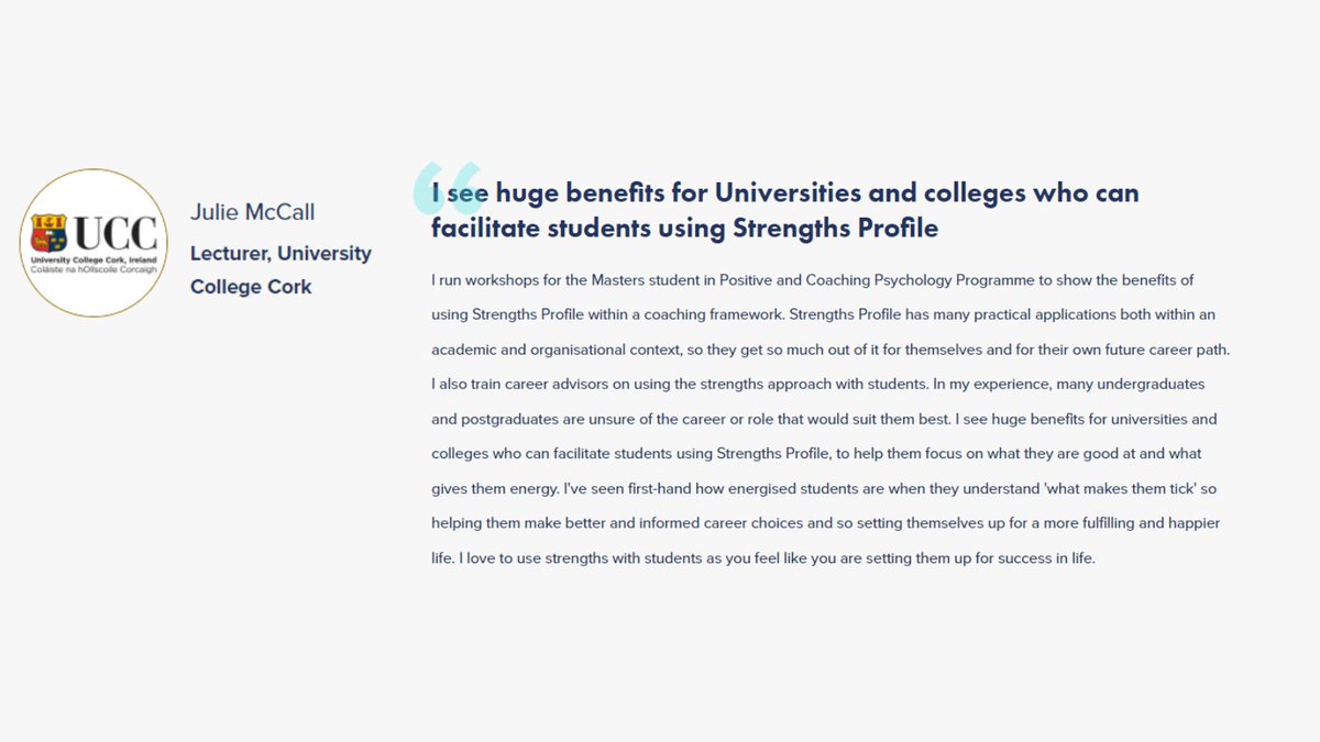"I've seen first-hand how energised students are when they understand 'what makes them tick', helping them make better and informed career choices and setting themselves up for a more fulfilling and happier life."

Julie McCall - Lecturer, University College Cork

#CareerServices