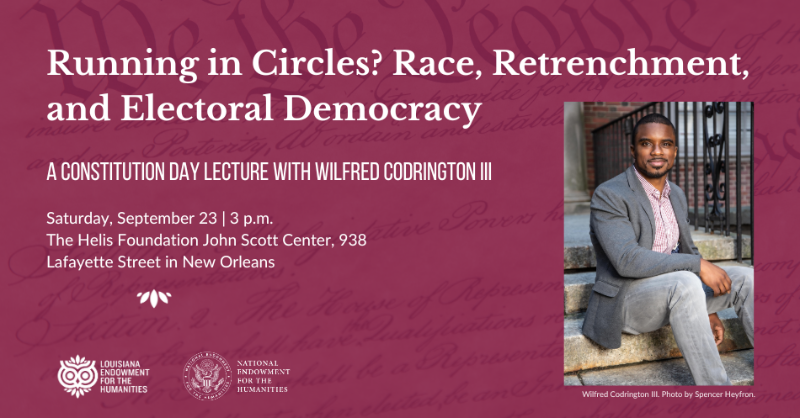 LA_Humanities's tweet photo. Join us Saturday, Sept 23, for a free #ConstitutionDay lecture in which legal scholar Wilfred Codrington III will offer a critical analysis of American democracy &amp; examine the persistence of race in US electoral design &amp; election administration. #ConstitutionDay2023