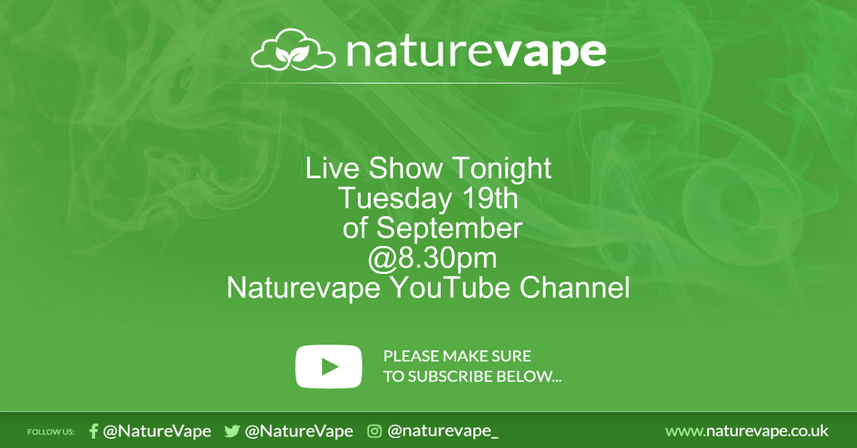 Join me live tonight on the Naturevape YouTube channel at 8.30pm for all things vaping and general friendly chat.