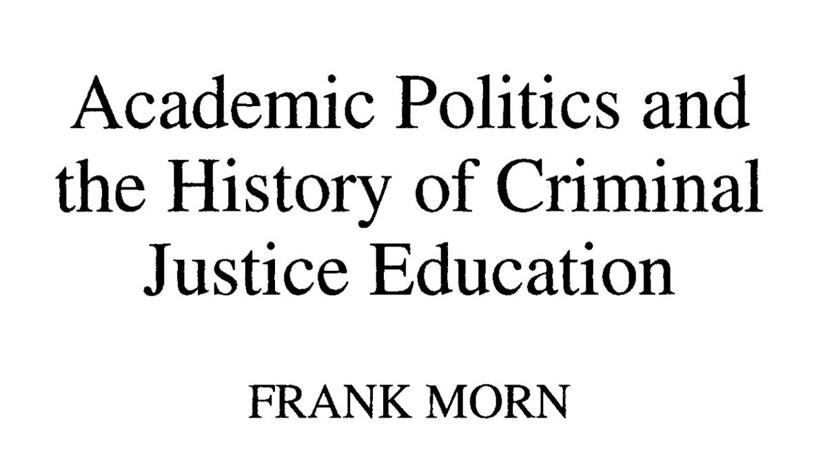 The title is quite hard to find but what a fantastic read it is. Morn offers an insider's look at the growth of CJ as an academic enterprise.