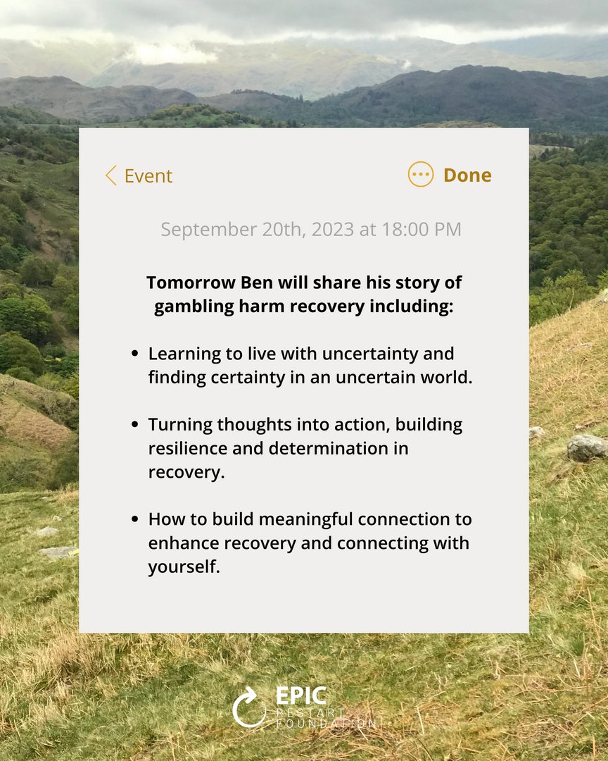 Tomorrow Ben will share his story of gambling harm recovery with the EPIC Restart community.

Join us and be inspired by Ben's recovery journey here: epicrestartfoundation.org/events/Ben 

#RecoveryInspiration #RecoveryJourney #GamblingRecovery