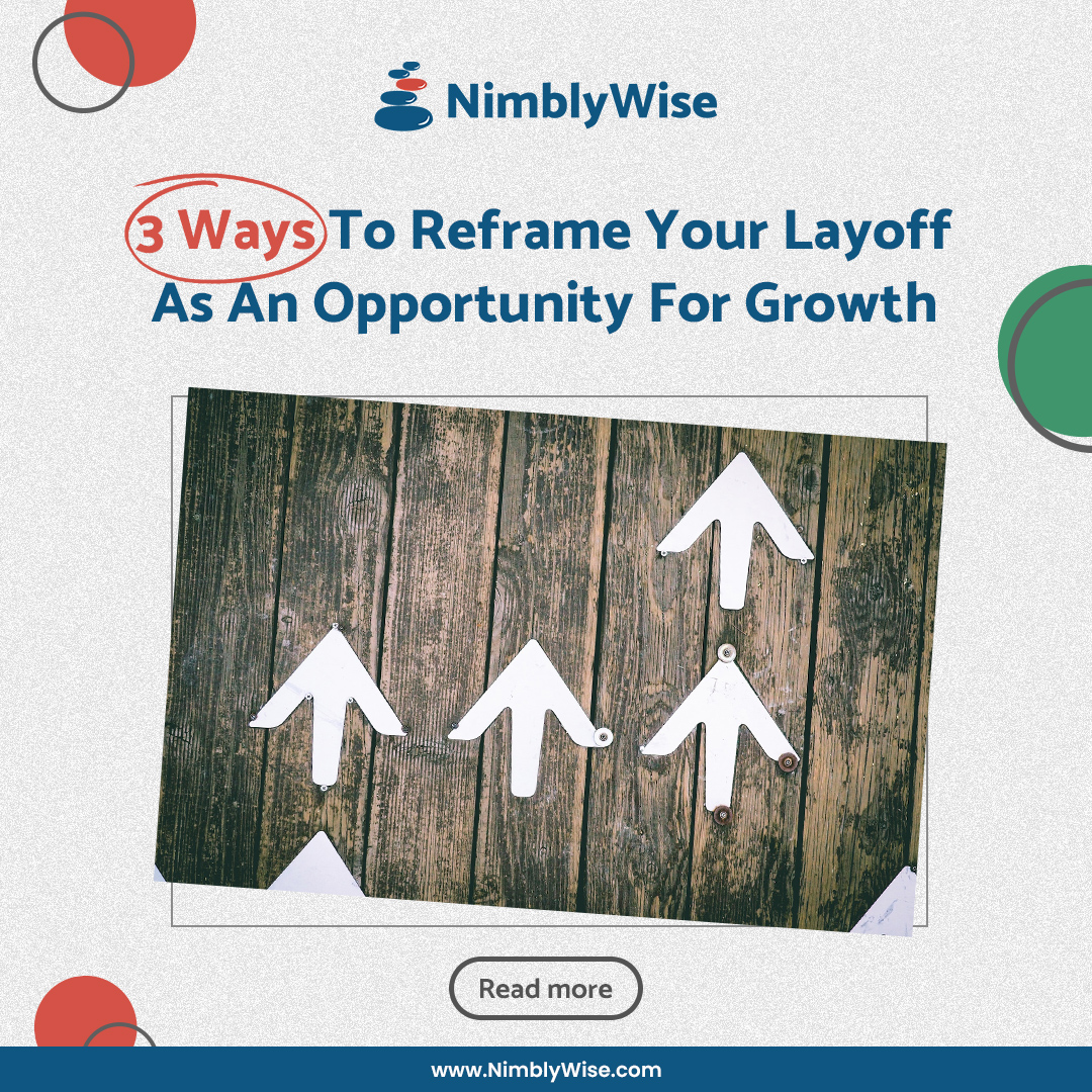 It’s tough, but unavoidable. Here are three ways you can reframe your layoff in a constructive way to unlock new potential for growth: nimblywise.com/blog/3-ways-to…