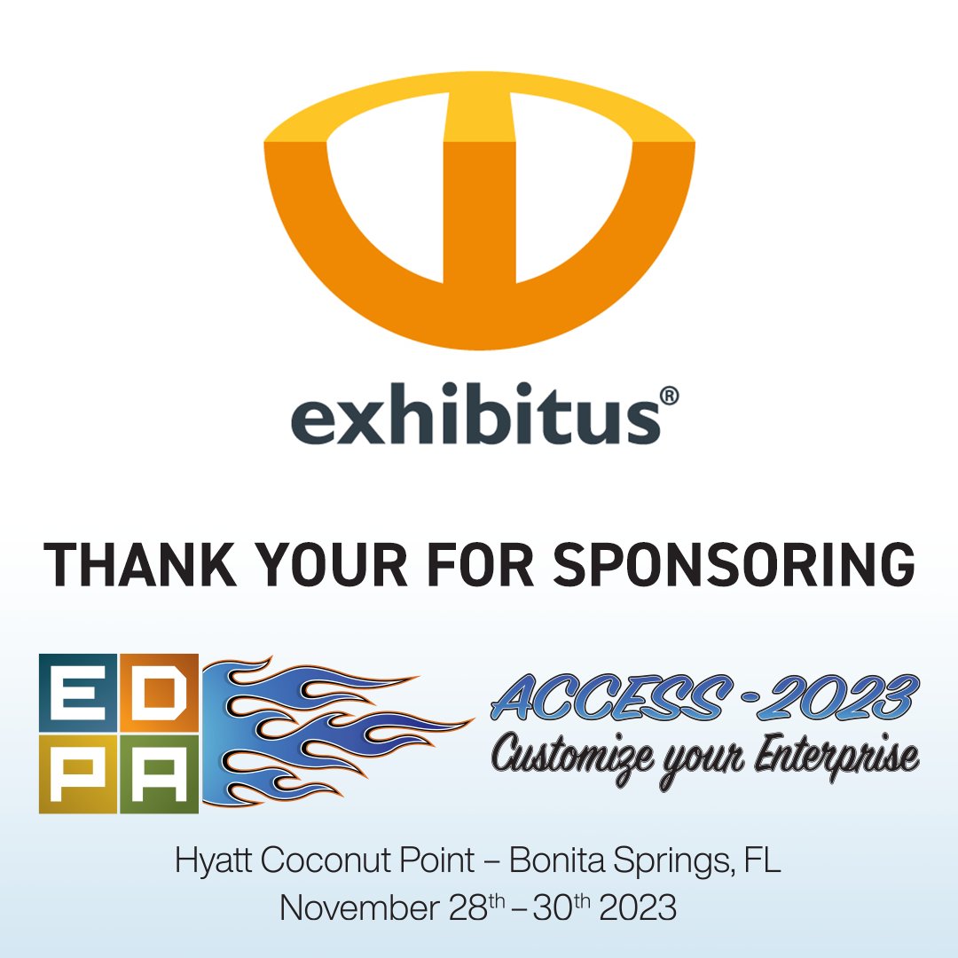 Thank you, Exhibitus, for sponsoring ACCESS 2023. Check out Exhibitus - exhibitus.com #EDPA #EDPAACCESS2023