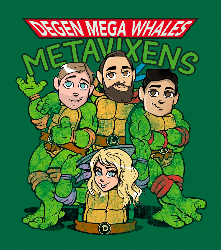 You probably have heard of Teenage Mutant Ninja Turtles... But have you heard of Degen Mega Whale MetaVixens!? #TMNT #MetaVixens @BMansGrl
