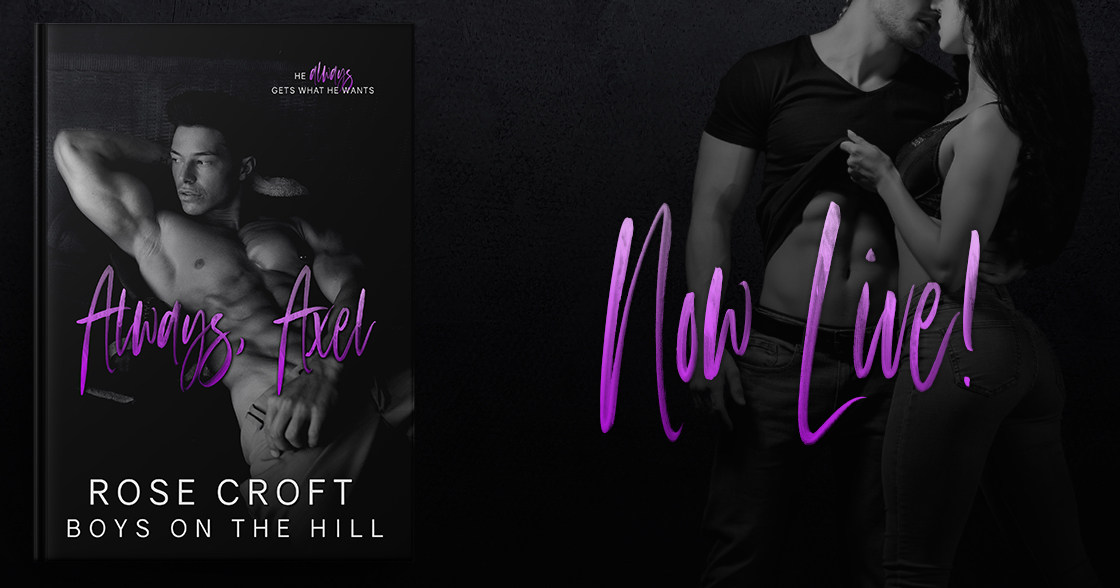 Always, Axel by Rose Croft is #NowLive! Pick up your copy today!

#PurchaseHere:  geni.us/alwaysaxeleven…

#NewAdultRomance #FakeRelationship #JealousPosseive #FootballRomance @Chaotic_Creativ