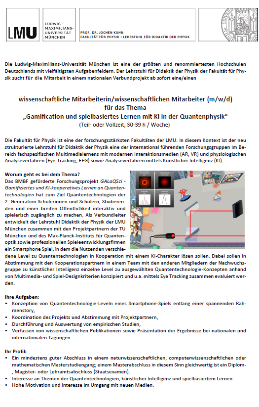 Wir suchen Sie! Wissenschaftliche Mitarbeiterin/wissenschaftlichen Mitarbeiter (m/w/d)
für das Thema
„Gamification und spielbasiertes Lernen mit KI in der Quantenphysik“
(Teil- oder Vollzeit, 30-39 h / Woche) didaktik.physik.uni-muenchen.de/stellen/stelle…