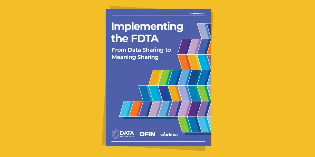 data_foundation's tweet photo. NEW REPORT: “Implementing the #FDTA: From Data Sharing to Meaning Sharing” w/ 
@DFINSolutions &amp; @Workiva, offer frameworks for understanding the data standardization effort that is the focus of the FDTA. Thx to the authors Dean Ritz &amp; Timothy Randle. Read: https://t.co/lWCwGqWxwY https://t.co/PzvNZ2VB6U
