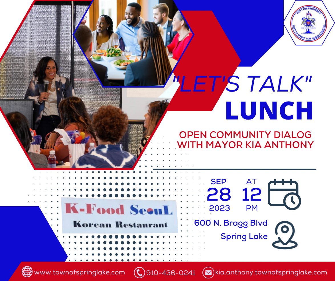 Let's Talk Lunch w/ Mayor Kia Anthony! 

The event will be on September 28, 2023 @ 12:00 pm. It will be at K-Food Seoul, located at 600 N. Bragg Blvd here in Spring Lake, NC.

Join us for an open discussion with Mayor Kia Anthony on crucial topics affecting our town.