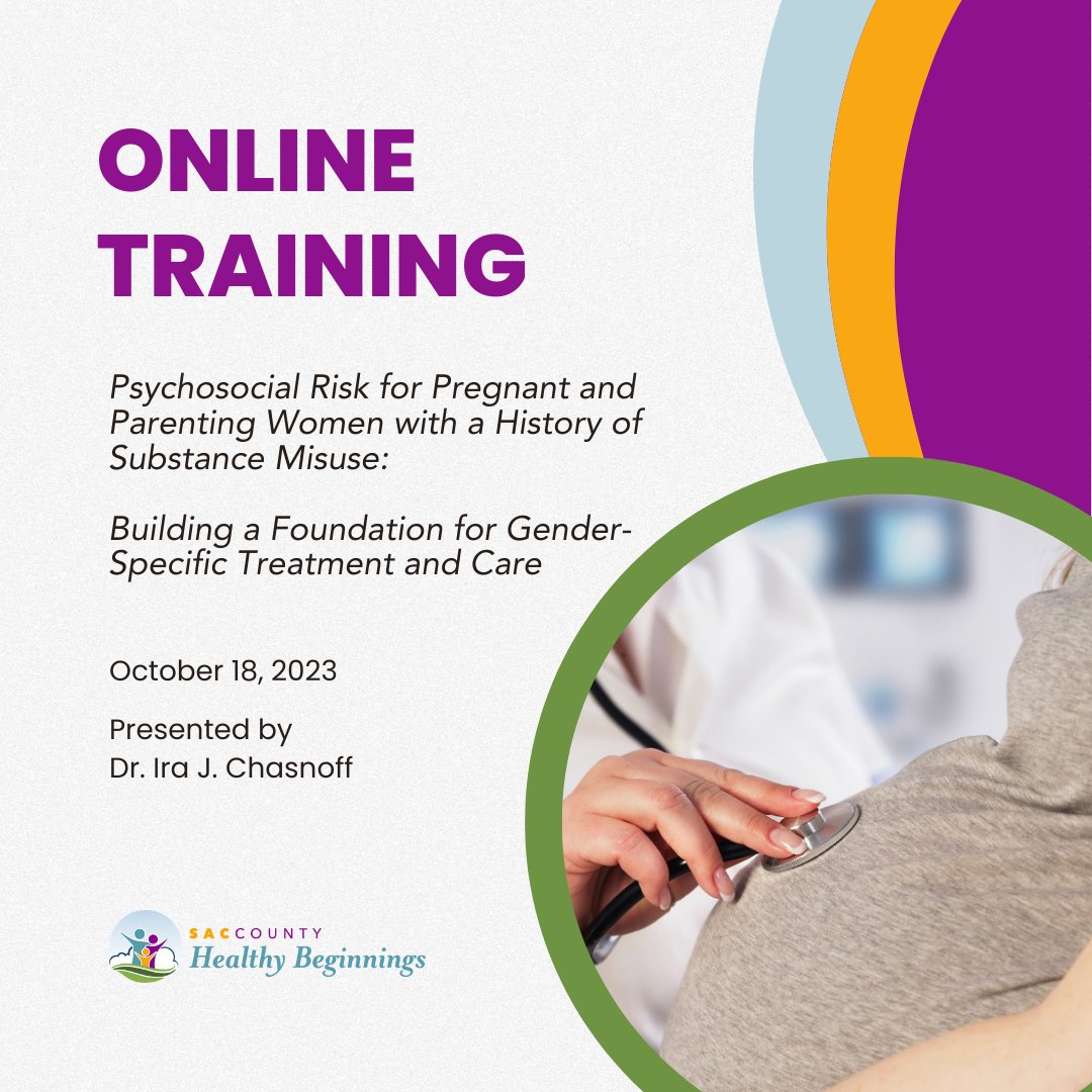 Next online training: OCT 18, Dr. Ira J. Chasnoff will be presenting "Psychosocial Risk for Pregnant and Parenting Women With a History of Substance Misuse: Building a Foundation for Gender-specific Treatment and Care." Learn more and register here: bit.ly/3szQ8nG.