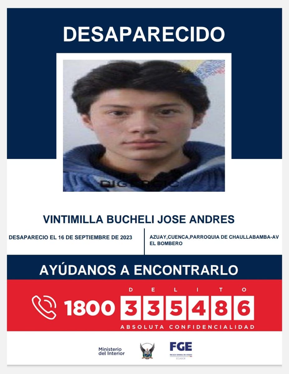 #ATENCIÓN | #Azuay: #FiscalíaEc, en coordinación con <a href="/PoliciaEcuador/">Policía Ecuador</a>, practica diligencias para localizar al adolescente José Vintimilla Bucheli, desaparecido el 16 de septiembre en Chaullabamba, #Cuenca. Si tienes información, comunícate de inmediato con las autoridades.