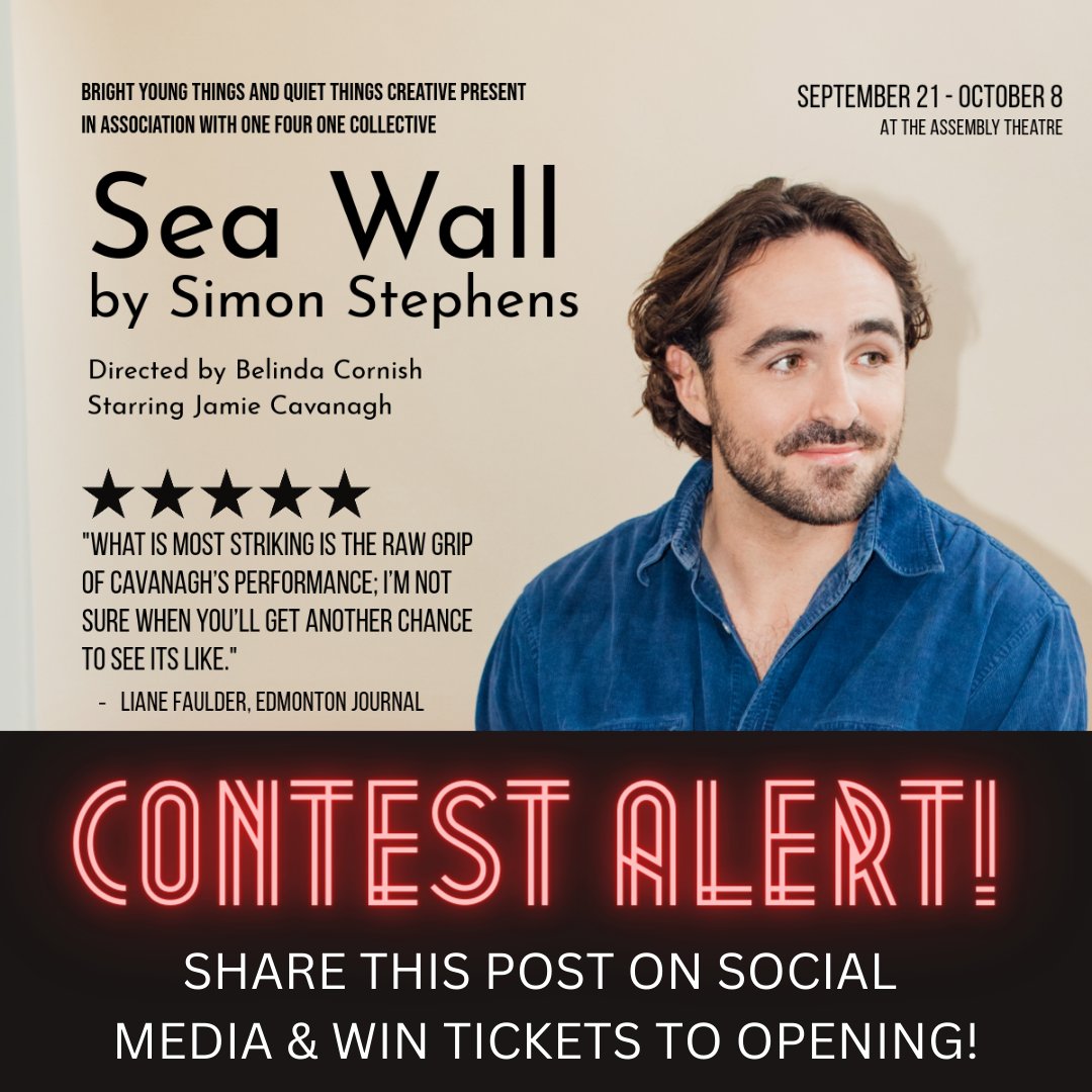 One Four One Collective (@onefouroneco) on Twitter photo ⚠️CONTEST ALERT⚠️
Want to come to the opening of SEA WALL?!
Re-tweet for your chance to win ✨2 FREE TICKETS✨ to opening night this coming Thursday Sept 21.
SEA WALL 🌊
✏️Written by: Simon Stephens
👉 Directed by: <a href="/Belinda_Cornish/">Belinda Cornish</a>
⭐️ Starring: <a href="/thejamiecav/">Jamie Cavanagh</a>
#SeaWallTO #TheaTO ⚠️CONTEST ALERT⚠️
Want to come to the opening of SEA WALL?!
Re-tweet for your chance to win ✨2 FREE TICKETS✨ to opening night this coming Thursday Sept 21.
SEA WALL 🌊
✏️Written by: Simon Stephens
👉 Directed by: <a href="/Belinda_Cornish/">Belinda Cornish</a>
⭐️ Starring: <a href="/thejamiecav/">Jamie Cavanagh</a>
#SeaWallTO #TheaTO