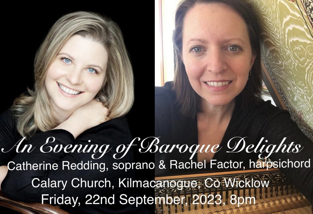 Please join Rachel Factor and I on musical journey of late Renaissance &amp; Baroque songs and arias from across Europe featuring music by Handel, Scarlatti, Dowland, Bach and more!
Friday, 22nd Sept, 8pm, Calary Church, Kilmacanogue, FREE admission!