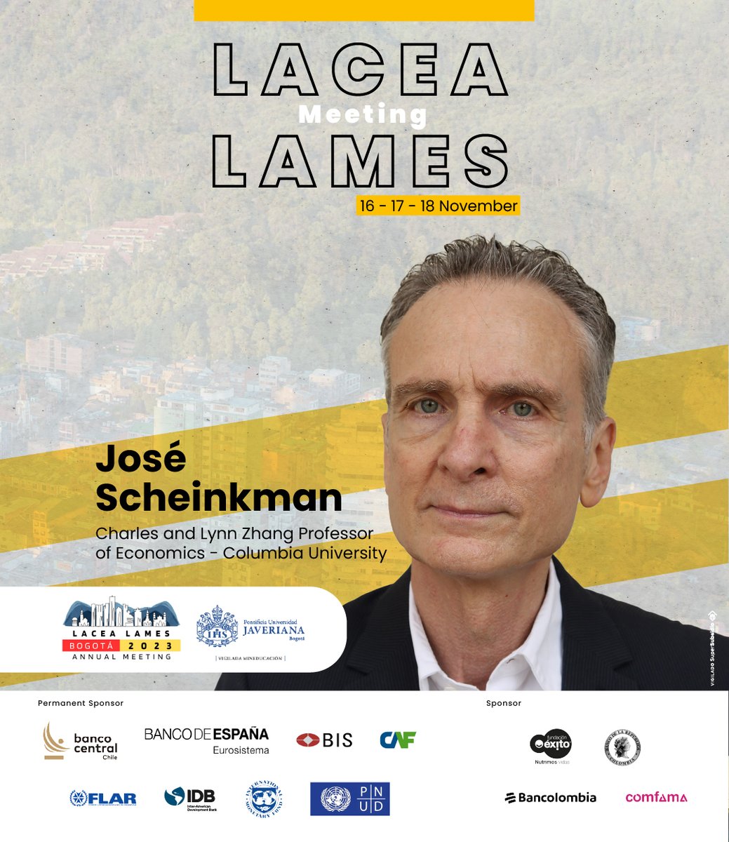 LACEA LAMES 2023 (@lacealames2023) on Twitter photo We're pleased to have José Scheinkman (<a href="/Columbia/">Columbia University</a> ) as Keynote Speaker at #LaceaLames2023. Register here: lacealames2023.org
<a href="/voxlacea/">Vox.LACEA</a> <a href="/_FLAR/">FLAR | Fondo Latinoamericano de Reservas</a> <a href="/bcentralchile/">Banco Central de Chile</a>
<a href="/BancoDeEspana/">Banco de España</a> <a href="/BIS_org/">Bank for International Settlements</a> <a href="/grupoexito/">Grupo Êxito</a>
<a href="/BancoRepublica/">Banco República 🇨🇴</a> <a href="/Bancolombia/">Bancolombia</a> <a href="/Comfama/">Comfama</a> We're pleased to have José Scheinkman (<a href="/Columbia/">Columbia University</a> ) as Keynote Speaker at #LaceaLames2023. Register here: lacealames2023.org
<a href="/voxlacea/">Vox.LACEA</a> <a href="/_FLAR/">FLAR | Fondo Latinoamericano de Reservas</a> <a href="/bcentralchile/">Banco Central de Chile</a>
<a href="/BancoDeEspana/">Banco de España</a> <a href="/BIS_org/">Bank for International Settlements</a> <a href="/grupoexito/">Grupo Êxito</a>
<a href="/BancoRepublica/">Banco República 🇨🇴</a> <a href="/Bancolombia/">Bancolombia</a> <a href="/Comfama/">Comfama</a>