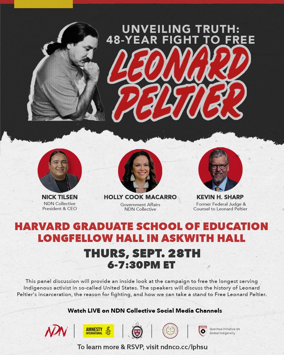 NDN Collective (@ndncollective) on Twitter photo Join <a href="/ndncollective/">NDN Collective</a> & <a href="/hgse/">Harvard Graduate School of Education (HGSE)</a> for an upcoming panel discussion, Unveiling Truth: 48-Year Fight to #FreeLeonardPeltier on 9/28 from 6-7:30 PM ET.
Learn more & RSVP: ndnco.cc/lphsu
Cosponsors: <a href="/amnestyusa/">Amnesty International USA</a> <a href="/Harvard_Natives/">Harvard Native</a> Join <a href="/ndncollective/">NDN Collective</a> & <a href="/hgse/">Harvard Graduate School of Education (HGSE)</a> for an upcoming panel discussion, Unveiling Truth: 48-Year Fight to #FreeLeonardPeltier on 9/28 from 6-7:30 PM ET.
Learn more & RSVP: ndnco.cc/lphsu
Cosponsors: <a href="/amnestyusa/">Amnesty International USA</a> <a href="/Harvard_Natives/">Harvard Native</a>