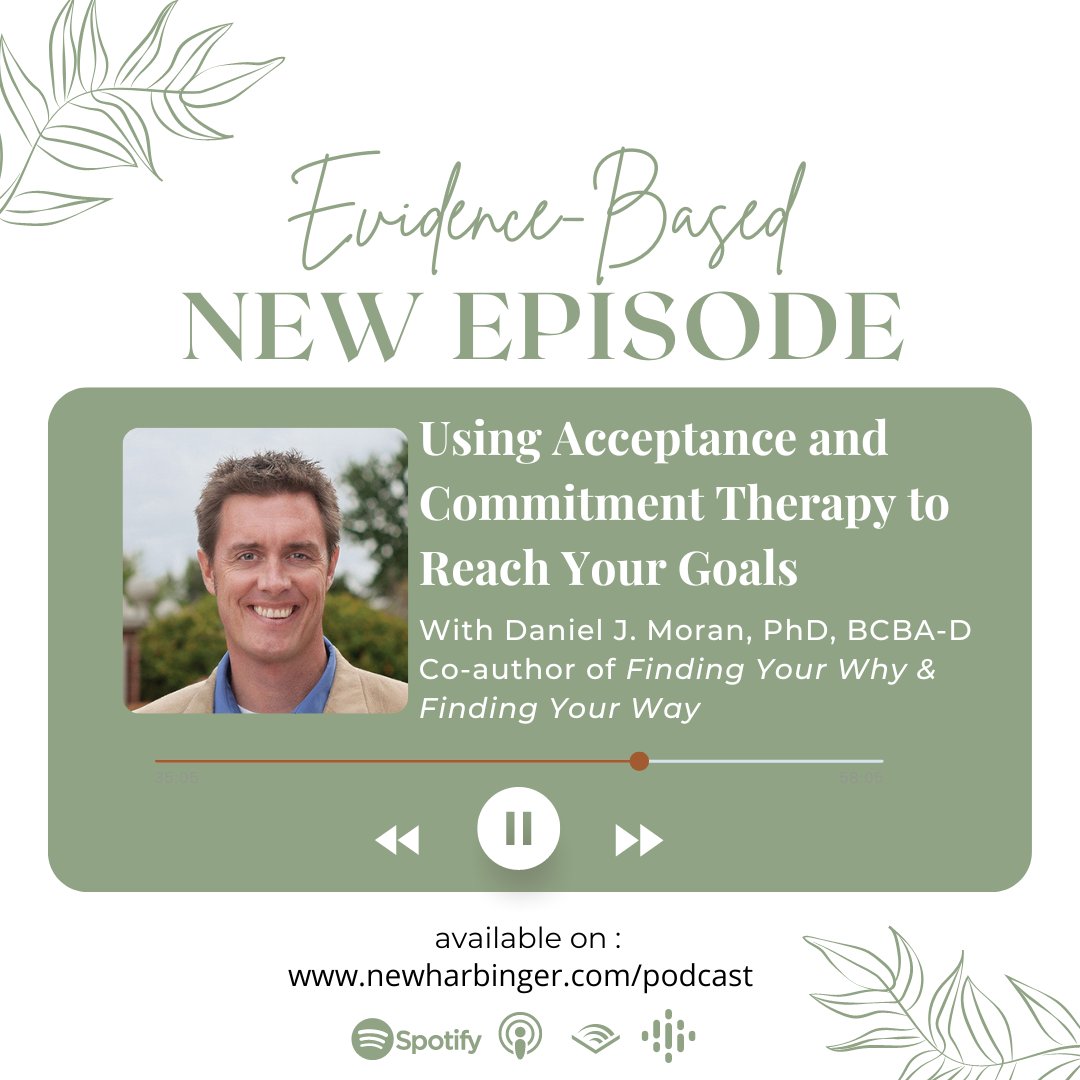 NewHarbinger's tweet image. New week, new episode for #EvidenceBased #Podcast! This week, @DrDJMoran, author of &apos;Finding Your Why &amp;amp; Finding Your Way&apos;, joins us to talk about using #acceptanceandcommitmenttherapy (#ACT) to reach your goals. 

newharbinger.com/podcast 

#mentalhealth #findingyourpurpose