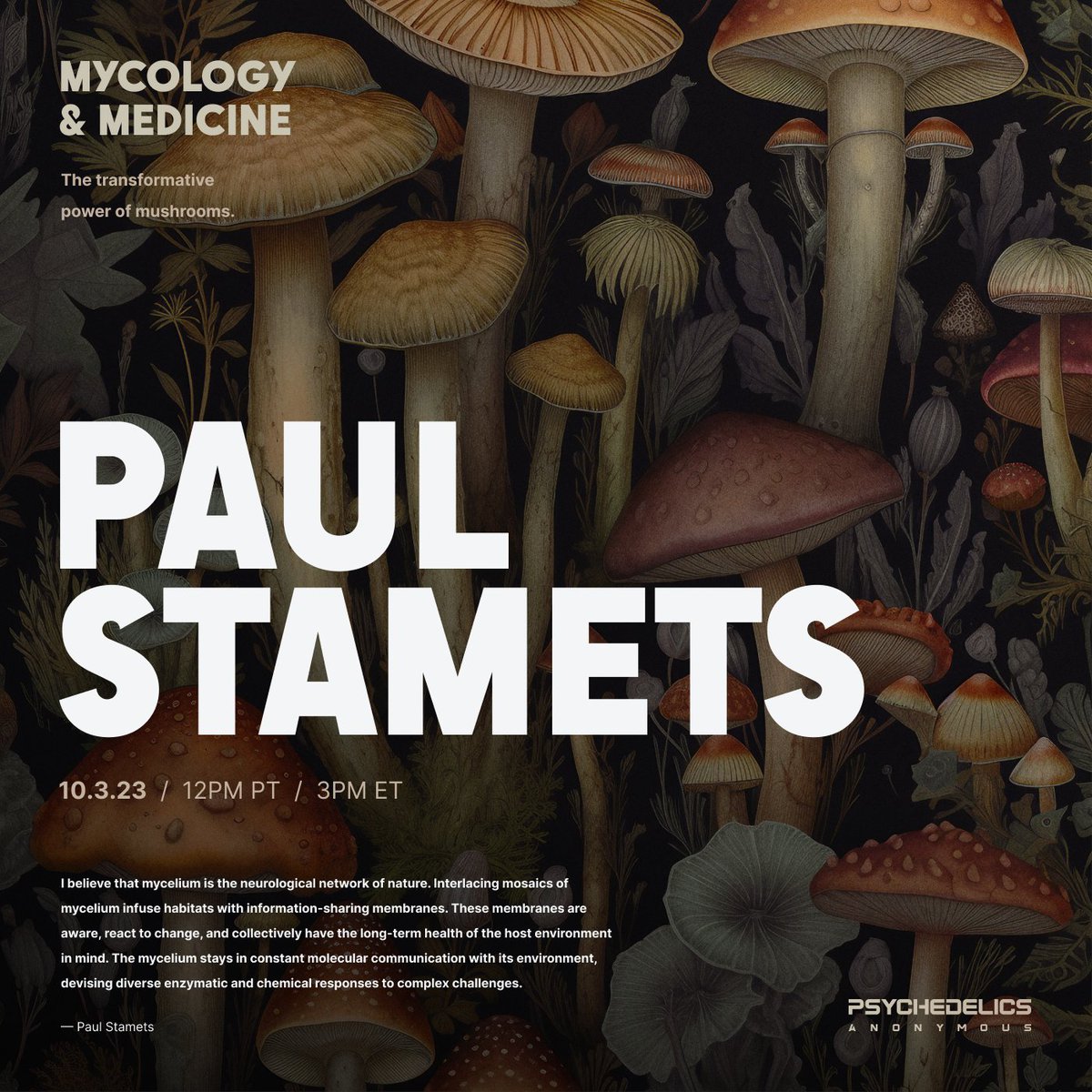 psychanon's tweet image. /  P A U L
/  S T A M E T S

- - -     

Mycology &amp;amp; Medicine: The transformative power of mushrooms.

Psychedelics Anonymous proudly presents a discussion with Paul Stamets.

Register to attend.  

zoom.us/webinar/regist…

- - -
