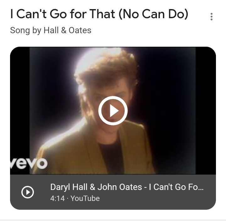 I Can't Go For That. ( No Can Do ) By Hall &amp; Oates. Released November, 1981. Written By Sara Allen, Daryl Hall, and John Oates. This is an 80 's Classic! Timeless 2 this day! Will still get U on the Dancefloor. It went No.1 on the RandB, Hot 100, and Dance Chart. Absolute 🔥🎵