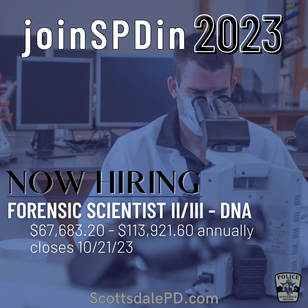 ScottsdalePD's tweet photo. We are hiring for the role of Forensic Scientist II/III - DNA! Learn more about the job functions, education, experience requirements and benefits package offered by the @scottsdaleazgov at https://t.co/ozpeJNRYN0.
#joinSPDin2023 #ScottsdalePD #BeMore #joinSPD https://t.co/TSnrdMzXRG