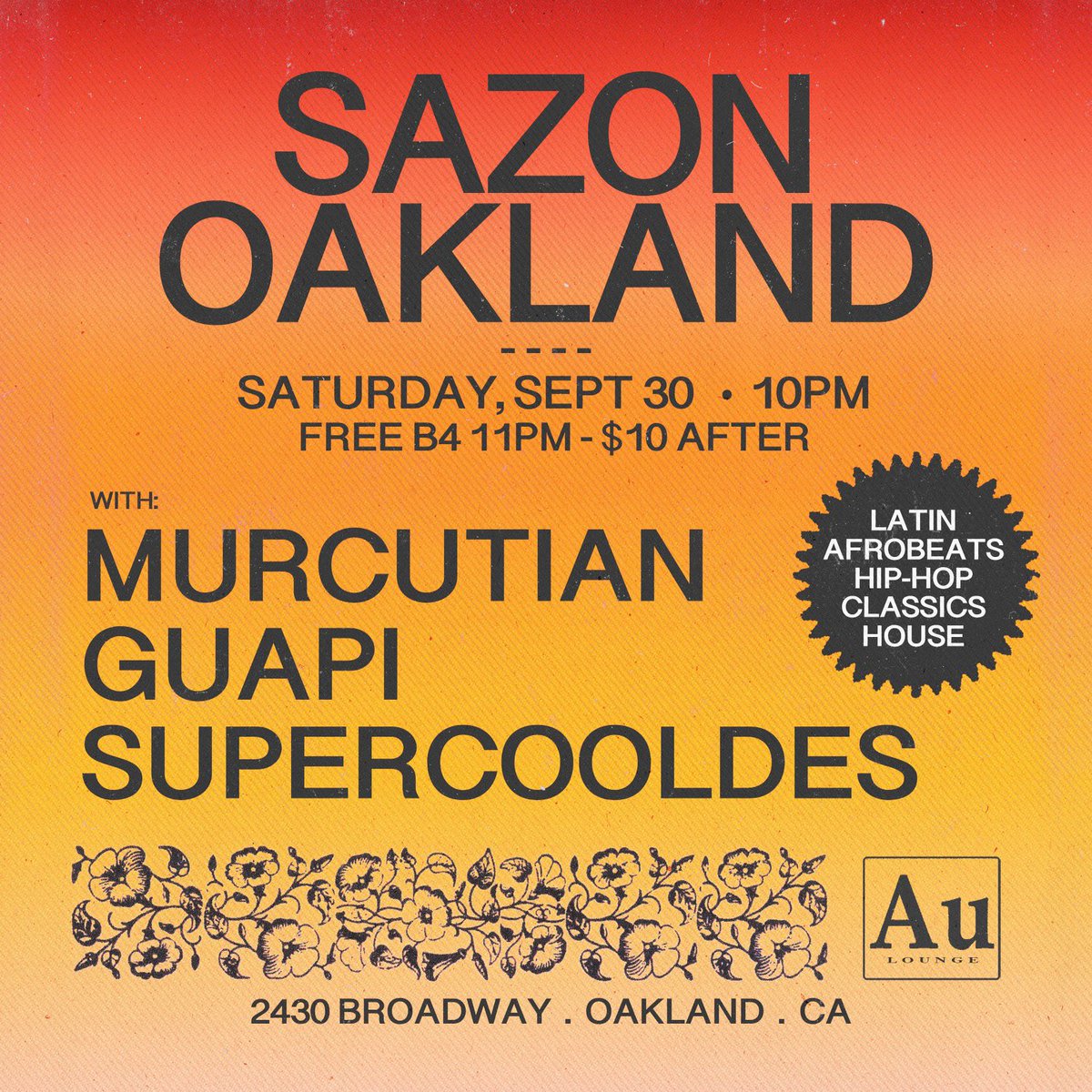 This Saturday we are back at Au Lounge with Murcutian &amp; Super Cool Des! Free before 11pm #sazonoakland
