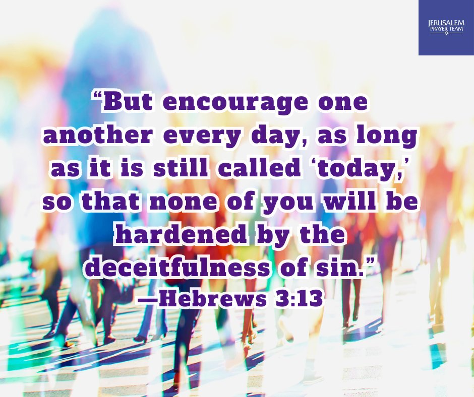 jerusalemprayer's tweet image. “But encourage one another every day, as long as it is still called ‘today,’ so that none of you will be hardened by the deceitfulness of sin.”
—Hebrews 3:13

Amen! It is so important to encourage others in the Lord. 

#BeEncouraged #EncourageOthers #SpeakLife #LoveOneAnother