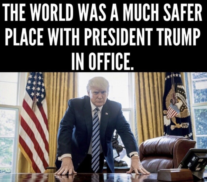 The_Trump_Train's tweet image. Do you agree that the world was a much SAFER place when Donald Trump was in office?

YES or NO?