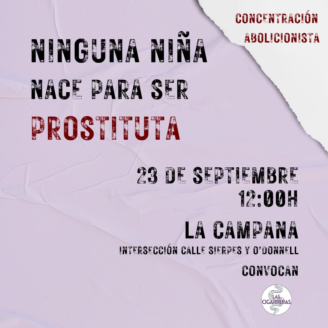 Este sábado, 23 de Septiembre, conmemoramos que hace 110 años que se promulgó la primera ley en el mundo contra la prostitución infantil mientras seguimos luchando por una ley integral para la abolición de la prostitución. En Sevilla, a las 12 en la Campana