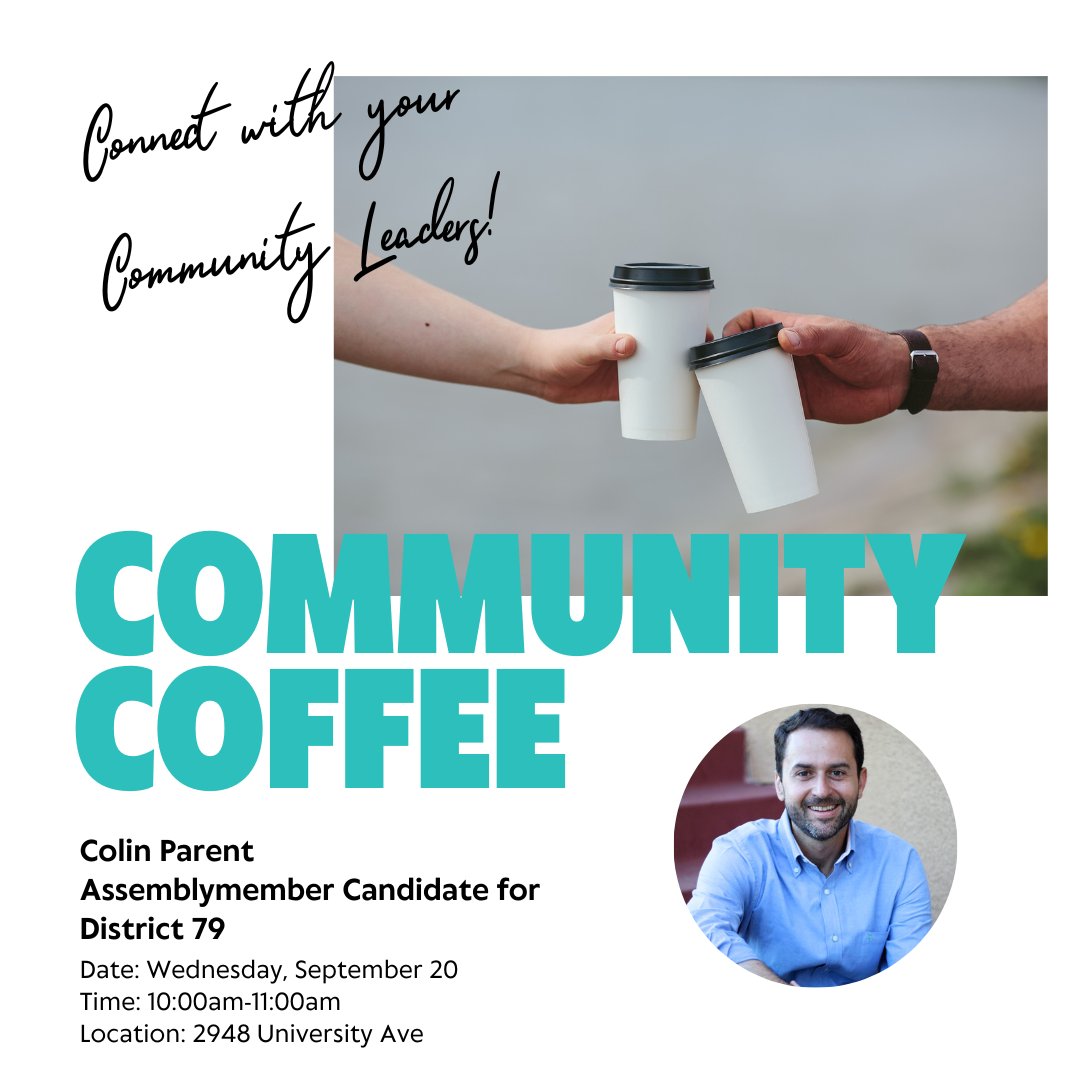 TOMORROW! Come join us for an engaging in-person conversation over coffee with Colin Parent, the Assembly member candidate.

Wednesday September 20th, 2023
10am - 11am
2948 University Ave.