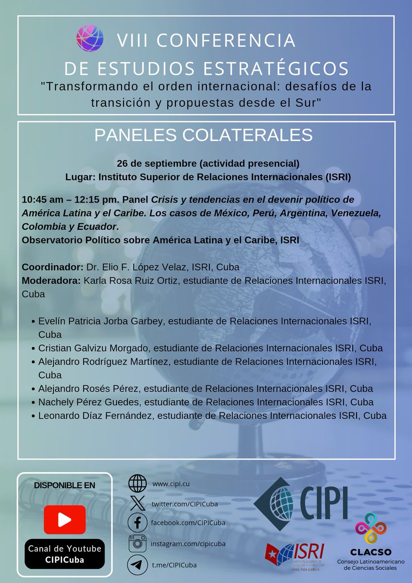 📍Paneles colaterales - 26/9, sesión mañana (hora de 🇨🇺) - presencial (<a href="/ISRICuba/">Universidad de Relaciones Internacionales. Cuba</a>)
👉 9am Una mirada de jóvenes investigadores a temas de las RRII
👉 10:45am Crisis y tendencias en el devenir político de AmLyC. Los casos de México, Argentina, Perú, Venezuela, Colombia y Ecuador