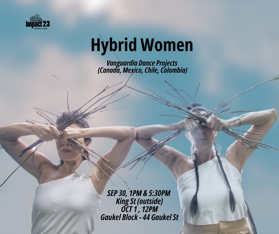 Spotlight on our shows!!
Hybrid Women
Vanguardia Dance Project
(Canada, Colombia, Mexico, Chile) 

SEP 30, 1PM &amp; 5:30PM I King St (outside)
OCT 1, 12:30 I Gaukel Block- 44 Gaukel St
Free General Admission!

Festival passes
mtspace.ca/impact-theatre…

<a href="/PamMTSpace/">Pam Patel</a> <a href="/VanguardiaDance/">Vanguardia Dance Pro</a>