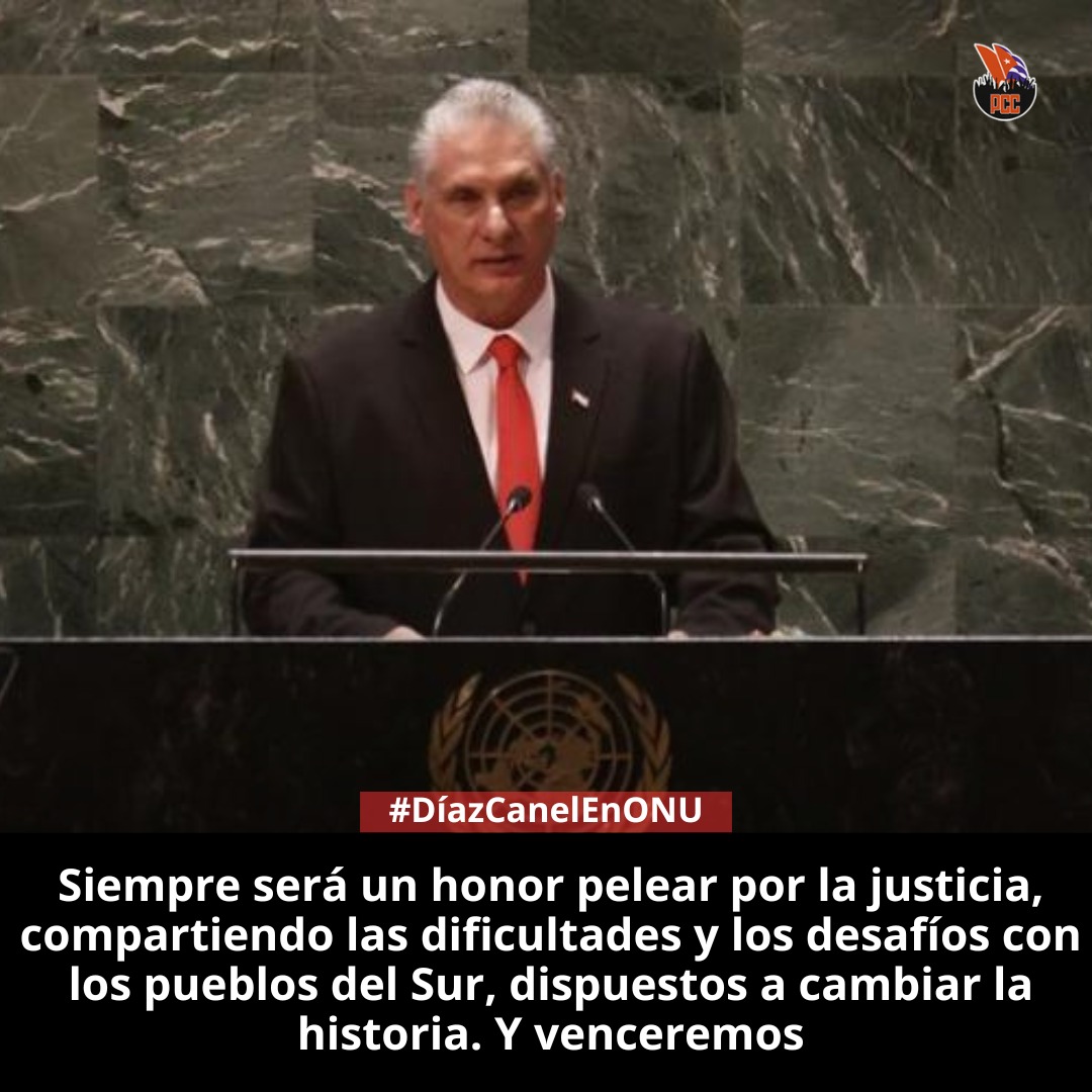 Pelearemos y Venceremos!!!

#DíazCanelEnONU
#ElSurTambiénExiste