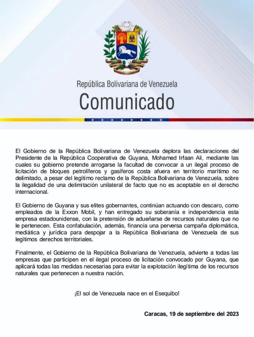 #Comunicado Venezuela deplora las declaraciones del Presidente de la República Cooperativa de Guyana, en la que pretende arrogarse la facultad de convocar a un ilegal proceso de licitación de bloques petrolíferos y gasíferos costa afuera en territorio marítimo no delimitado.